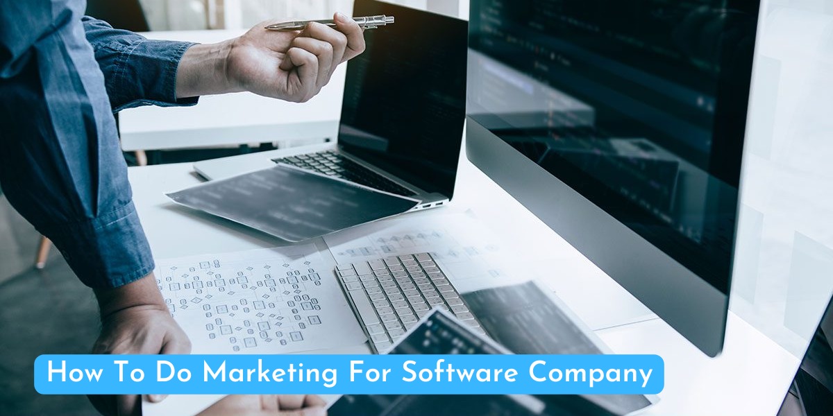 How To Do Marketing For Software Company