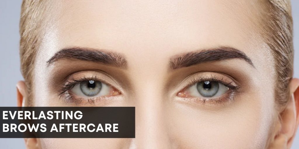 Everlasting Brows Aftercare